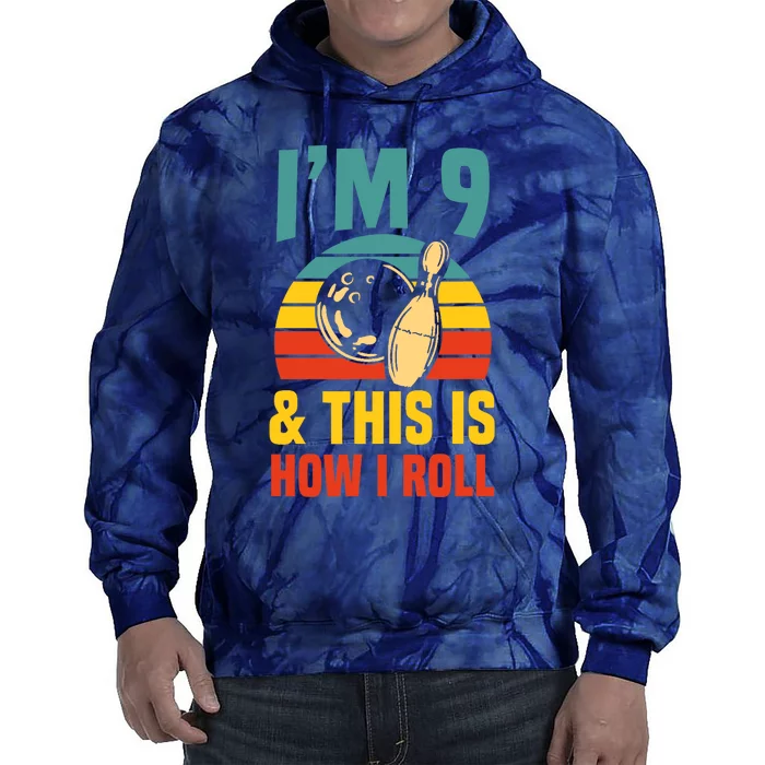 Im 9 And This Is How I Roll Bowling Birthday Party Supply Tie Dye Hoodie