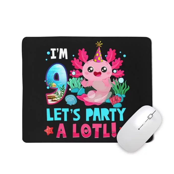 I'm 9 Years Old Let's Party A Lotl Axolotl 9th Birthday Mousepad