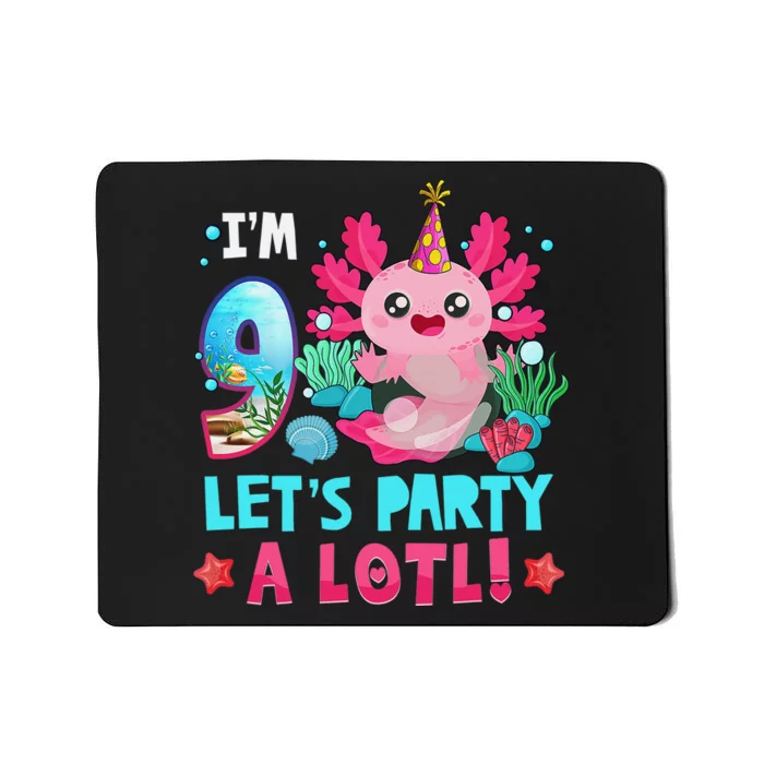 I'm 9 Years Old Let's Party A Lotl Axolotl 9th Birthday Mousepad