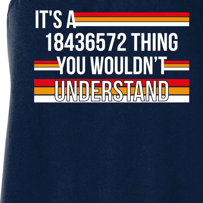 IT'S A 18436572 THING YOU WOULDN'T UNDERSTAND FUNNY V8 Women's Racerback Tank