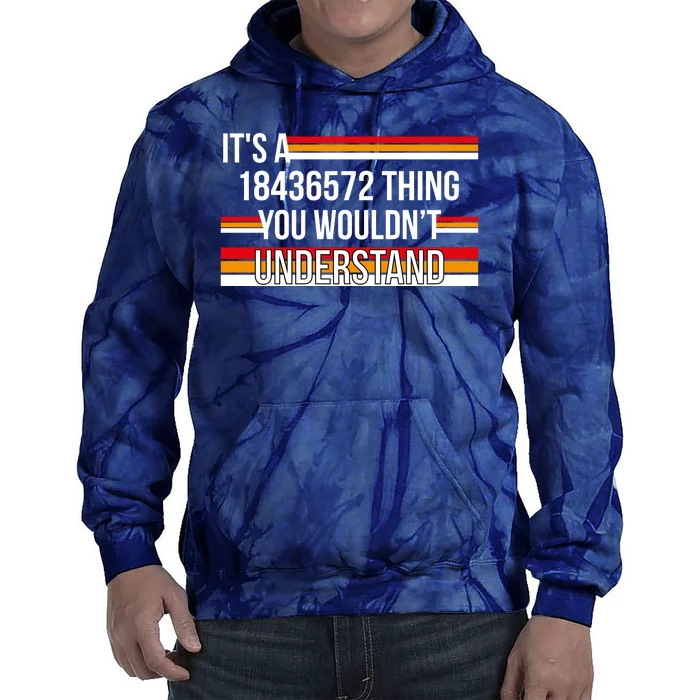 IT'S A 18436572 THING YOU WOULDN'T UNDERSTAND FUNNY V8 Tie Dye Hoodie