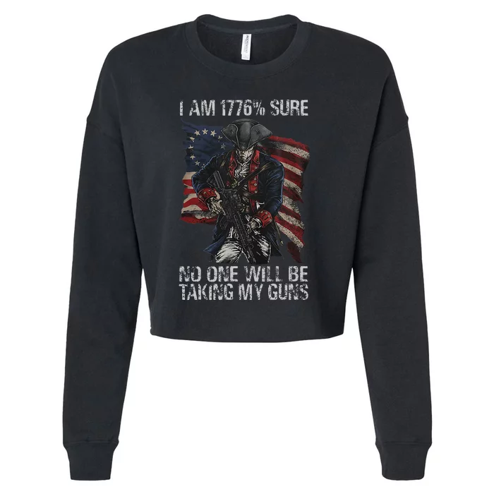 I Am 1776 Sure No One Will Be Taking My Guns Cropped Pullover Crew