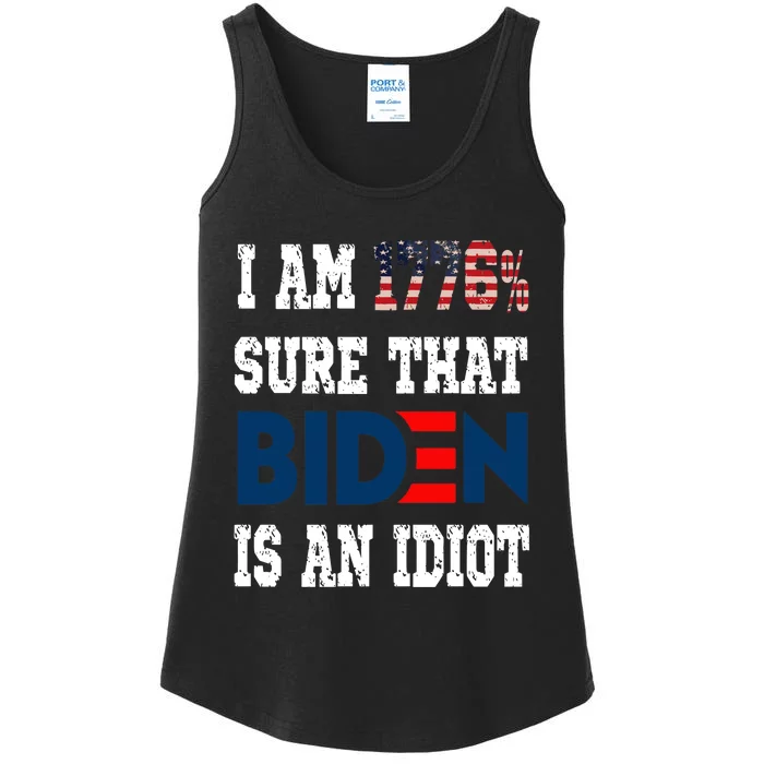 I Am 1776 % Sure That Biden Is An Idiot Ladies Essential Tank