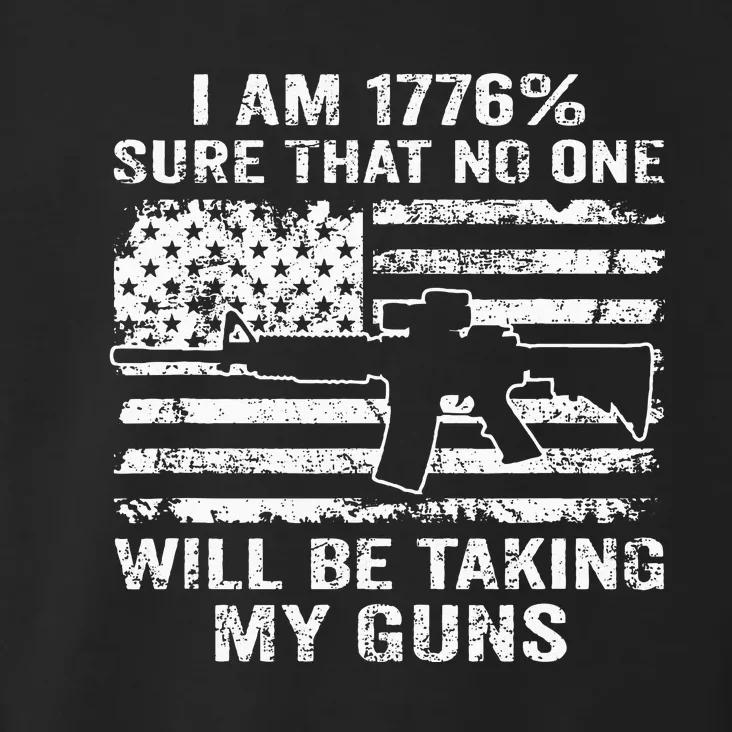 I Am 1776 Sure No One Is Taking My Guns Funny Gun Owner Toddler Hoodie