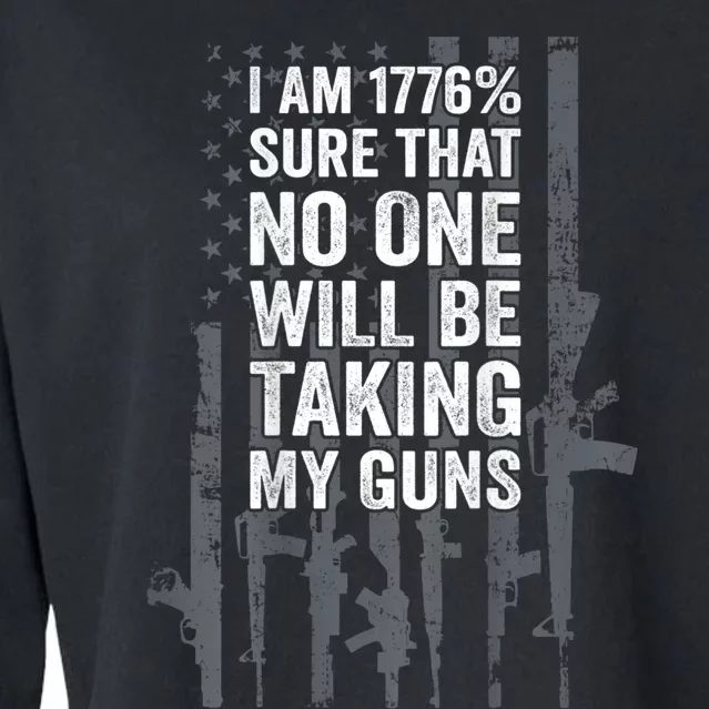 I Am 1776 Sure No One Is Taking My Guns Pro Gun Flag Cropped Pullover Crew