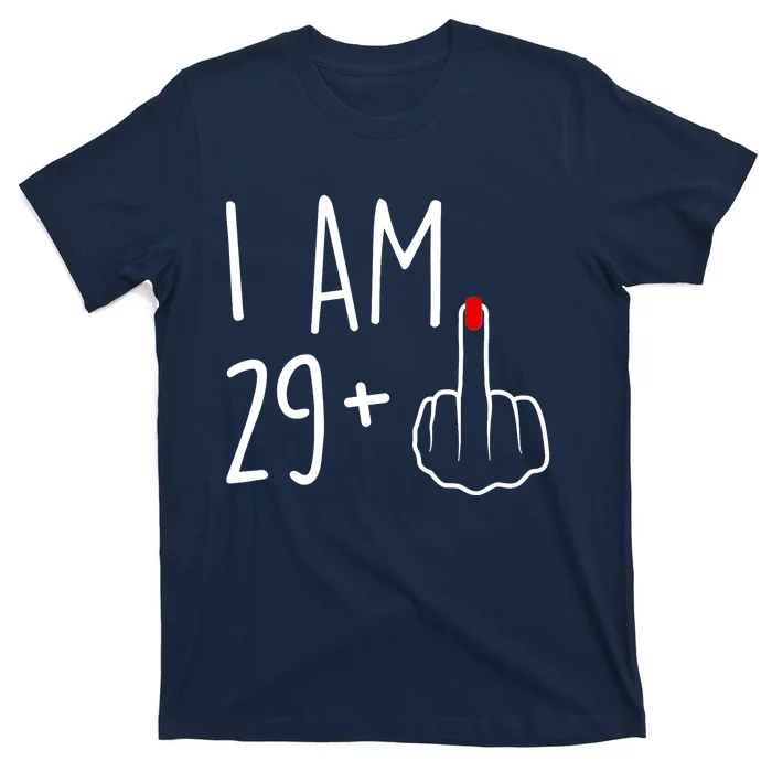 I Am 29 Plus 1 Middle Finger For A 30th Birthday For Wo T-Shirt