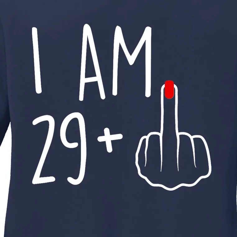 I Am 29 Plus 1 Middle Finger For A 30th Birthday For Wo Ladies Long Sleeve Shirt