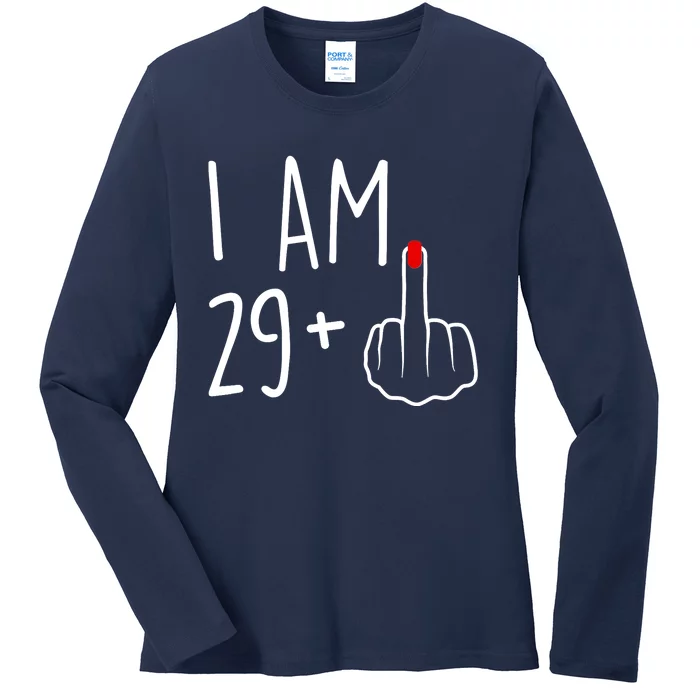 I Am 29 Plus 1 Middle Finger For A 30th Birthday For Wo Ladies Long Sleeve Shirt