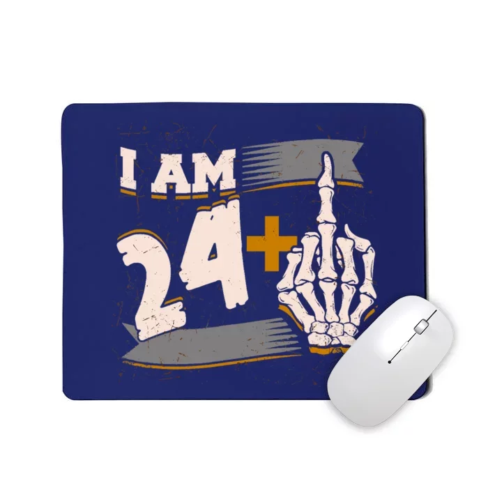 I Am 24 Plus Middle Finger Skeleton Bone Funny 25th Birthday Mousepad