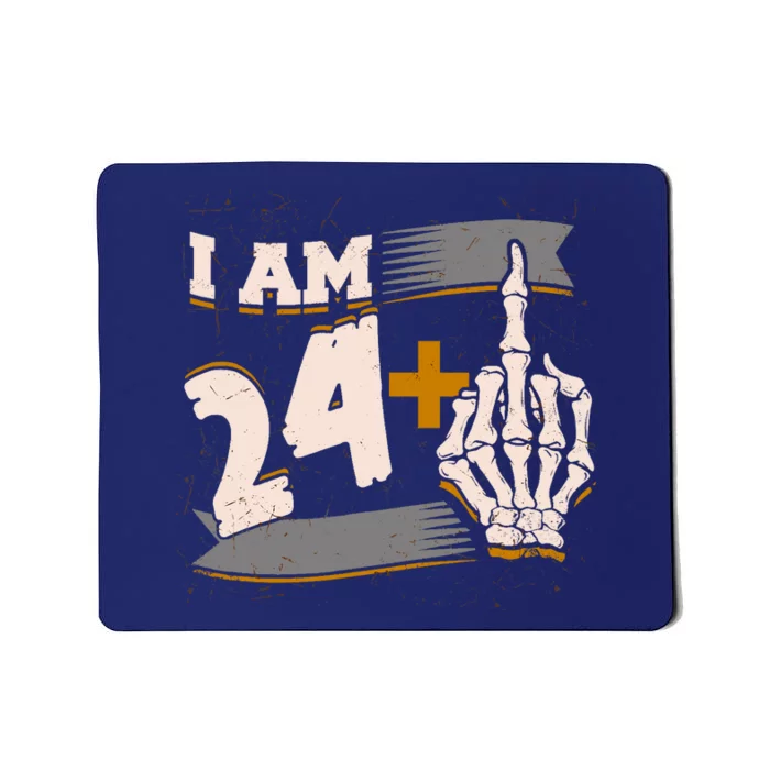 I Am 24 Plus Middle Finger Skeleton Bone Funny 25th Birthday Mousepad