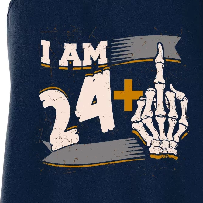 I Am 24 Plus Middle Finger Skeleton Bone Funny 25th Birthday Women's Racerback Tank