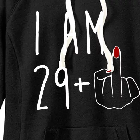 I Am 29 Plus Middle Finger Funny 30th Birthday Women's Fleece Hoodie