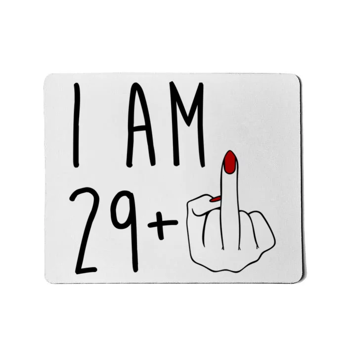 I Am 29 Plus Middle Finger Funny 30th Birthday Mousepad