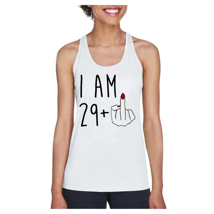 I Am 29 Plus Middle Finger Funny 30th Birthday Women's Racerback Tank