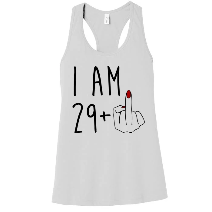 I Am 29 Plus Middle Finger Funny 30th Birthday Women's Racerback Tank