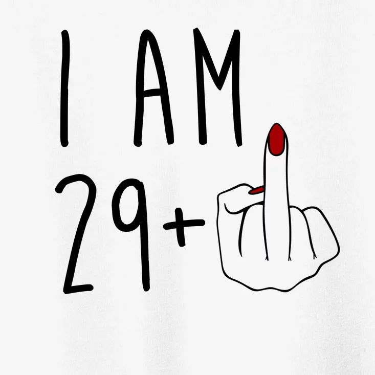 I Am 29 Plus Middle Finger Funny 30th Birthday Toddler T-Shirt