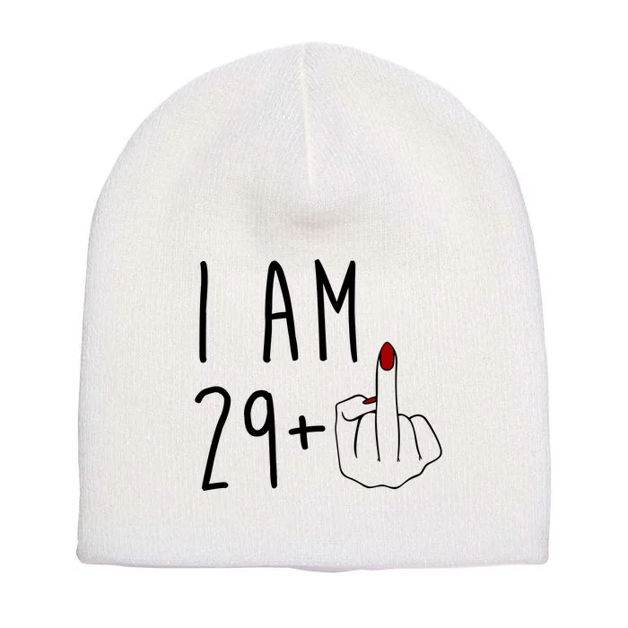 I Am 29 Plus Middle Finger Funny 30th Birthday Short Acrylic Beanie