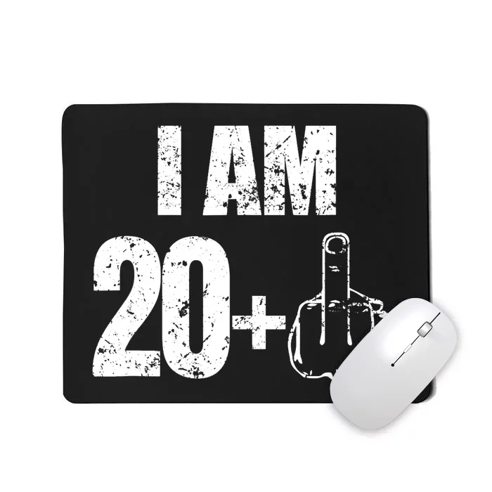 I am 20 plus 1 funny 21st birthday saying Mousepad