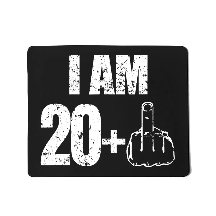 I am 20 plus 1 funny 21st birthday saying Mousepad