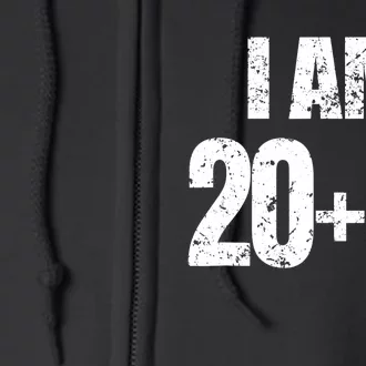 I am 20 plus 1 funny 21st birthday saying Full Zip Hoodie