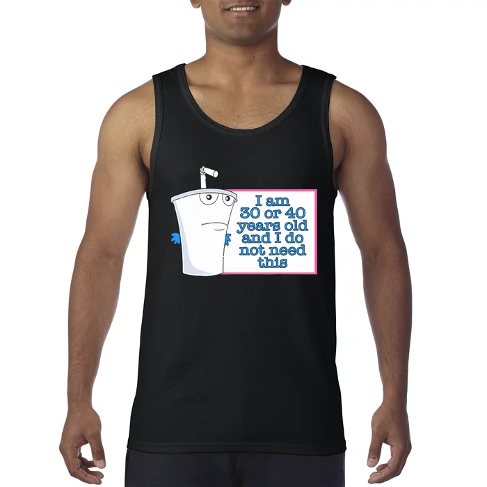 I Am 30 Or 40 Years Old And I Do Not Need This Tank Top