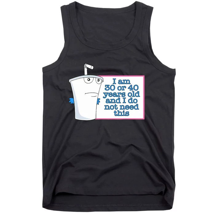 I Am 30 Or 40 Years Old And I Do Not Need This Tank Top