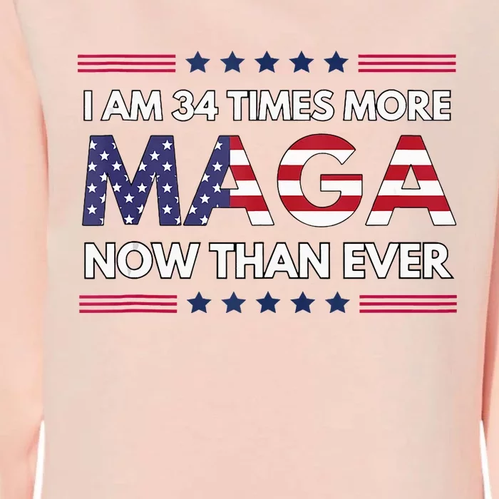 I Am 34 Times More Maga Now Than Ever Trump Supporters Womens California Wash Sweatshirt