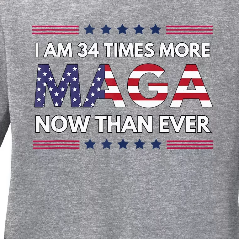 I Am 34 Times More Maga Now Than Ever Trump Supporters Ladies Long Sleeve Shirt