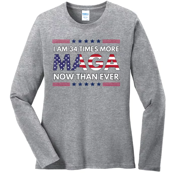 I Am 34 Times More Maga Now Than Ever Trump Supporters Ladies Long Sleeve Shirt