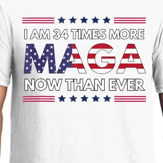 I Am 34 Times More Maga Now Than Ever Trump Supporters Pajama Set