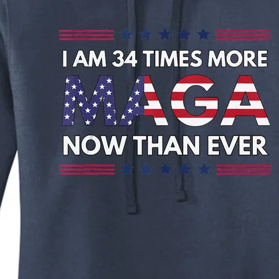 I Am 34 Times More Maga Now Than Ever Trump Supporters Women's Pullover Hoodie