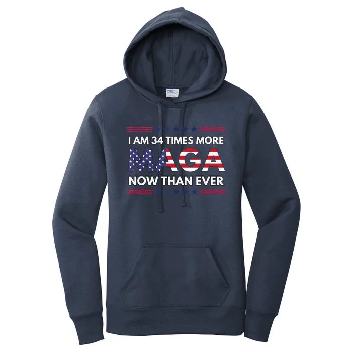 I Am 34 Times More Maga Now Than Ever Trump Supporters Women's Pullover Hoodie