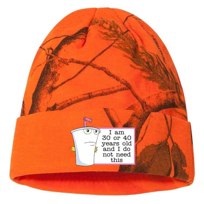 I Am 30 Or 40 Years Old And I Do Not Need This Funny Kati - 12in Camo Beanie