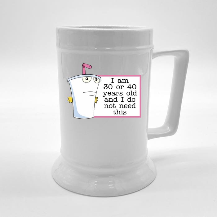 I Am 30 Or 40 Years Old And I Do Not Need This Funny Front & Back Beer Stein