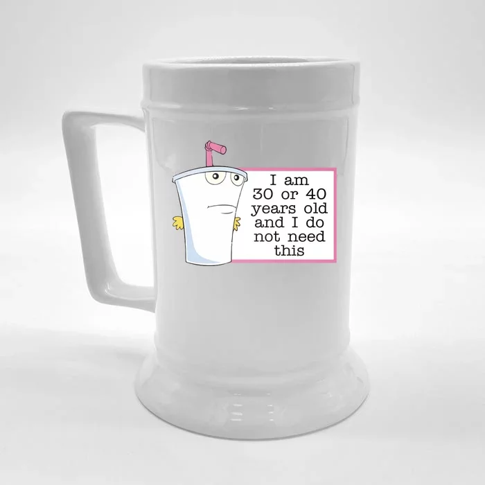 I Am 30 Or 40 Years Old And I Do Not Need This Funny Front & Back Beer Stein