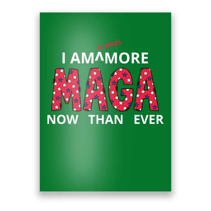 I Am 34 Times More Maga Now Than Ever Apparel Poster