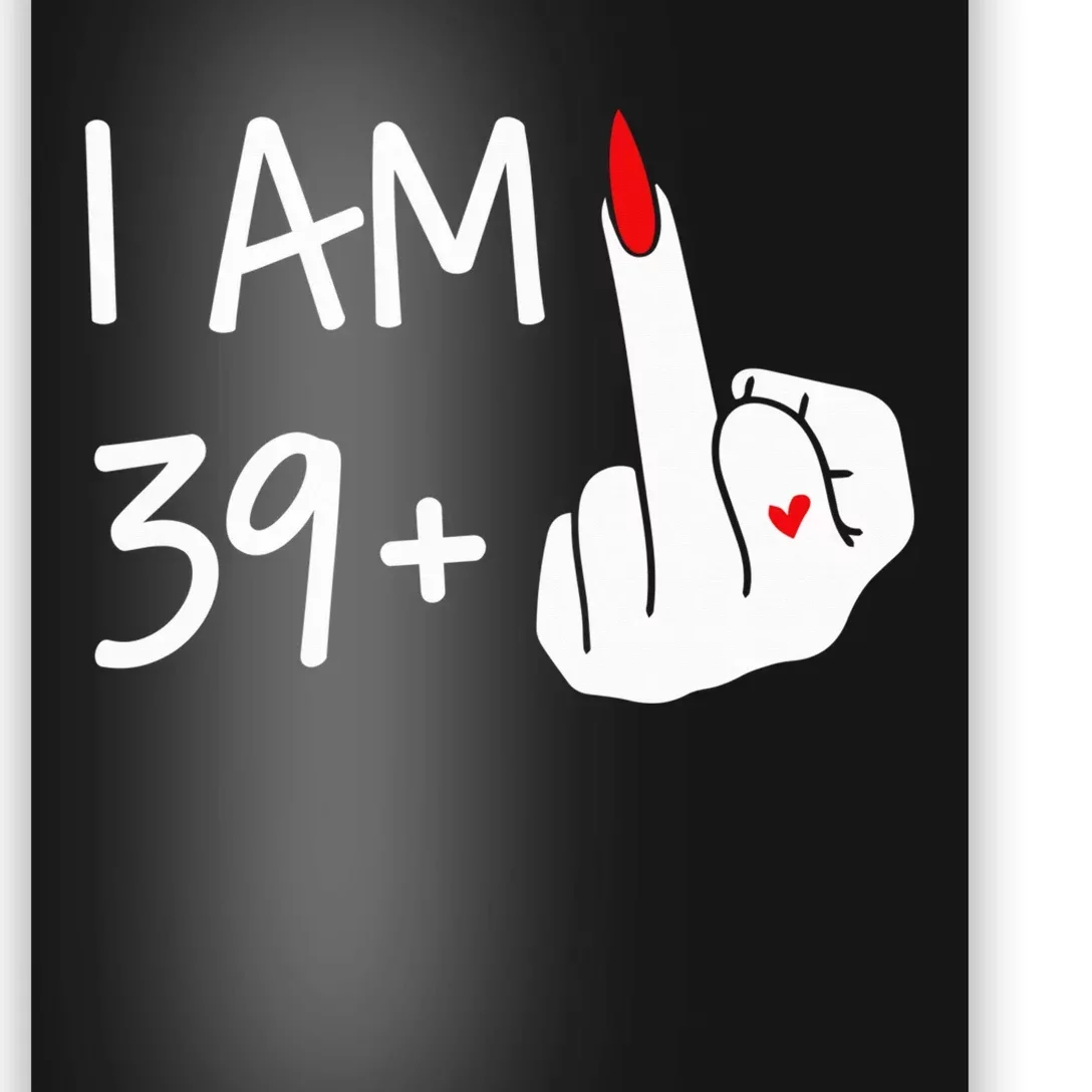 I Am 38 Plus Middle Finger Funny 39th Birthday Poster