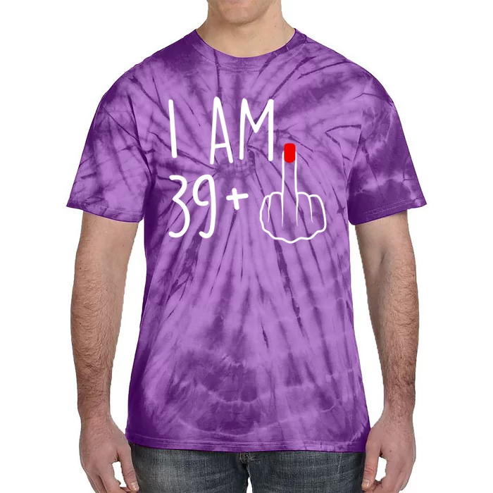 I Am 39 Plus 1 Middle Finger For A 40th Birthday For Women Tie-Dye T-Shirt