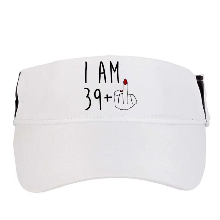 I Am 39 Plus Middle Finger Funny 40th Birthday Adult Drive Performance Visor