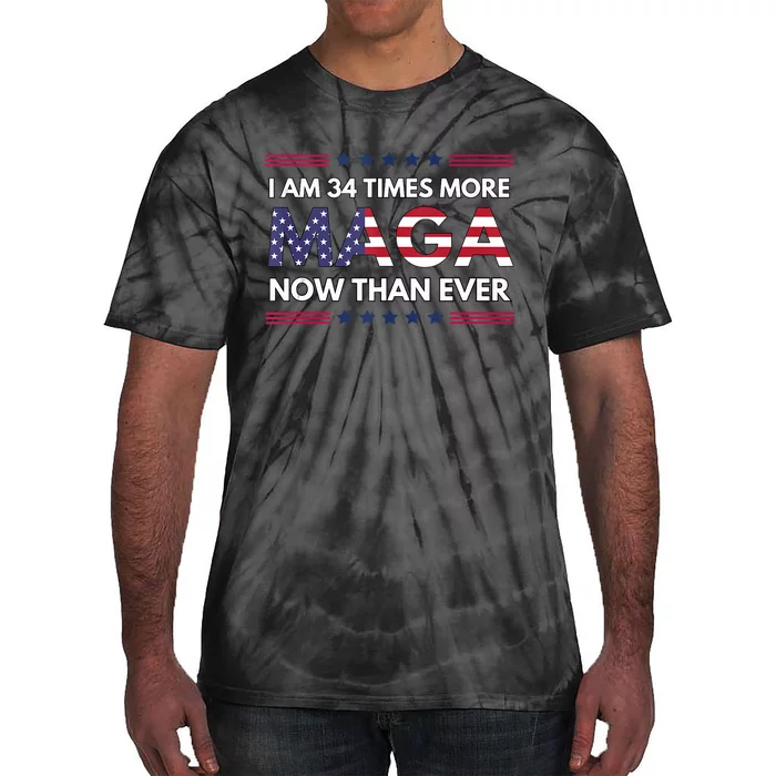 I Am 34 Times More Maga Now Than Ever Trump Supporters Tie-Dye T-Shirt