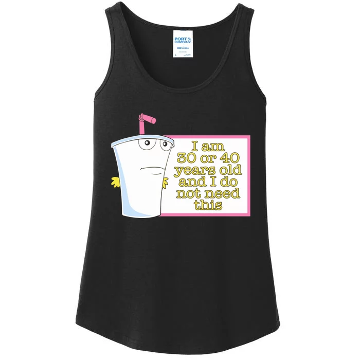 I Am 30 Or 40 Years Old And I Do Not Need This Funny Ladies Essential Tank