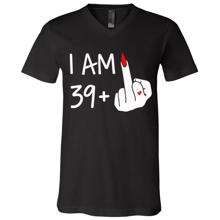 I Am 39 Plus 1 Middle Finger 40th Birthday Wo Mothers Day V-Neck T-Shirt