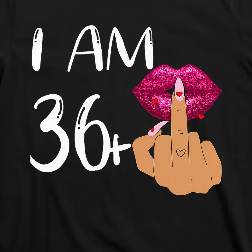 I Am 36 Plus 1 Middle Finger For A 37th Birthday T-Shirt