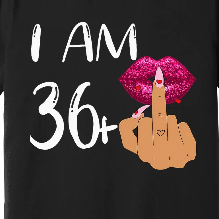 I Am 36 Plus 1 Middle Finger For A 37th Birthday Premium T-Shirt