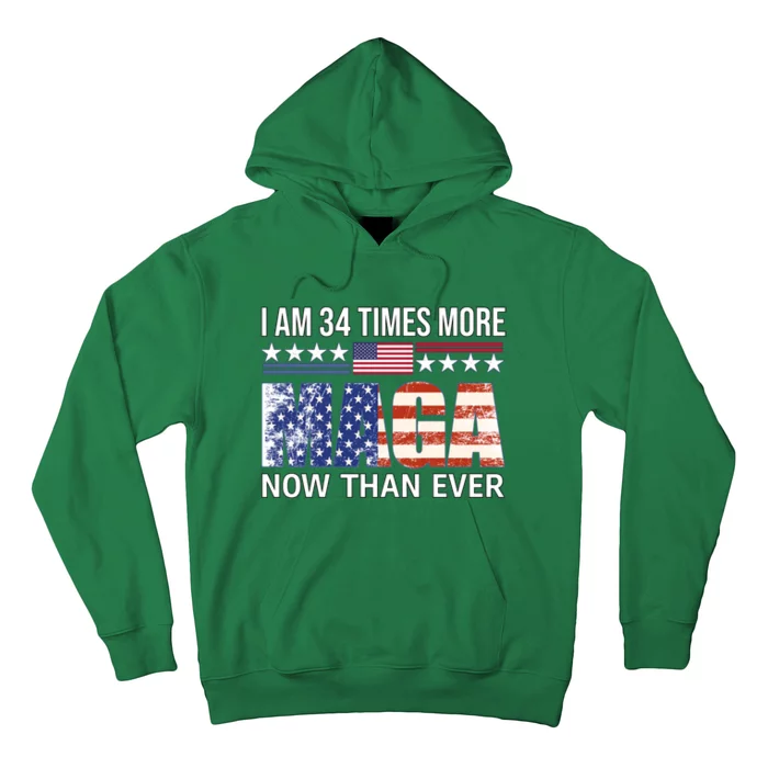 I Am 34 Times More Maga Now Than Ever Hoodie