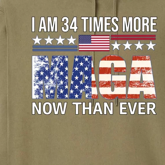 I Am 34 Times More Maga Now Than Ever Premium Hoodie