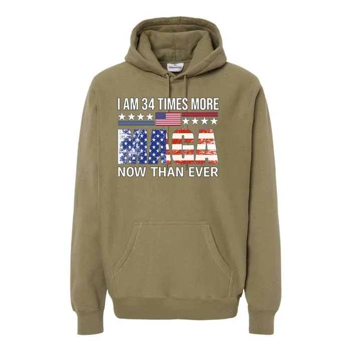 I Am 34 Times More Maga Now Than Ever Premium Hoodie