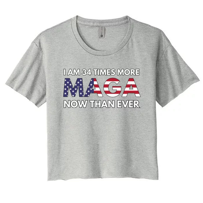 I Am 34 Times More Maga Now Than Ever Women's Crop Top Tee