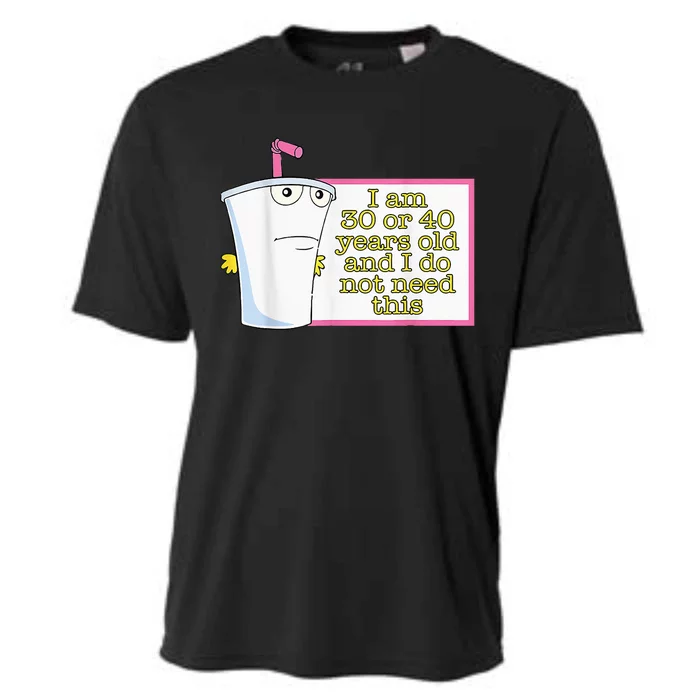 I Am 30 Or 40 Years Old And I Do Not Need This Cooling Performance Crew T-Shirt