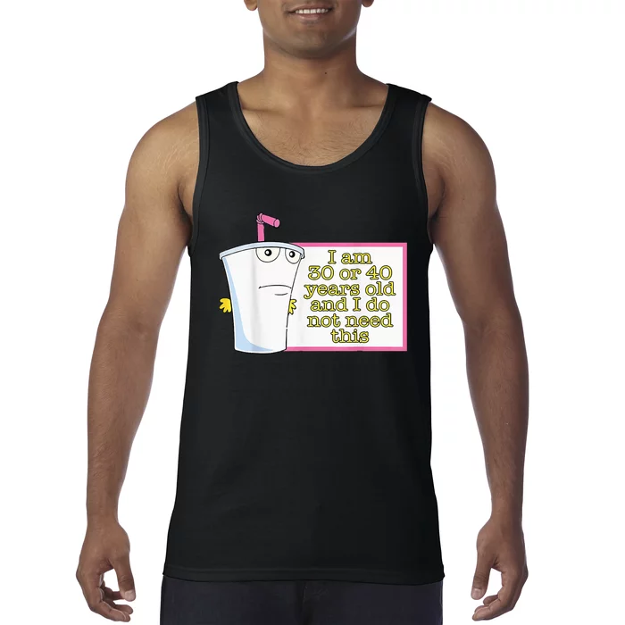 I Am 30 Or 40 Years Old And I Do Not Need This Tank Top